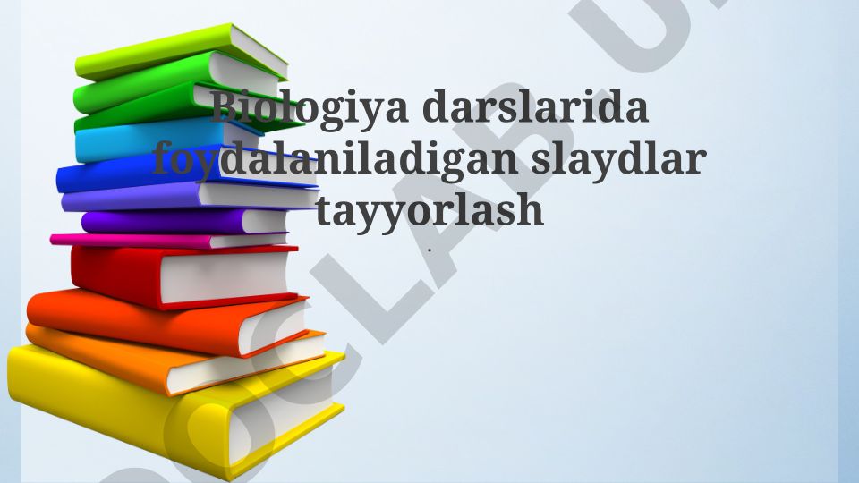 Biologiya darslari uchun slaydlar tayyorlash