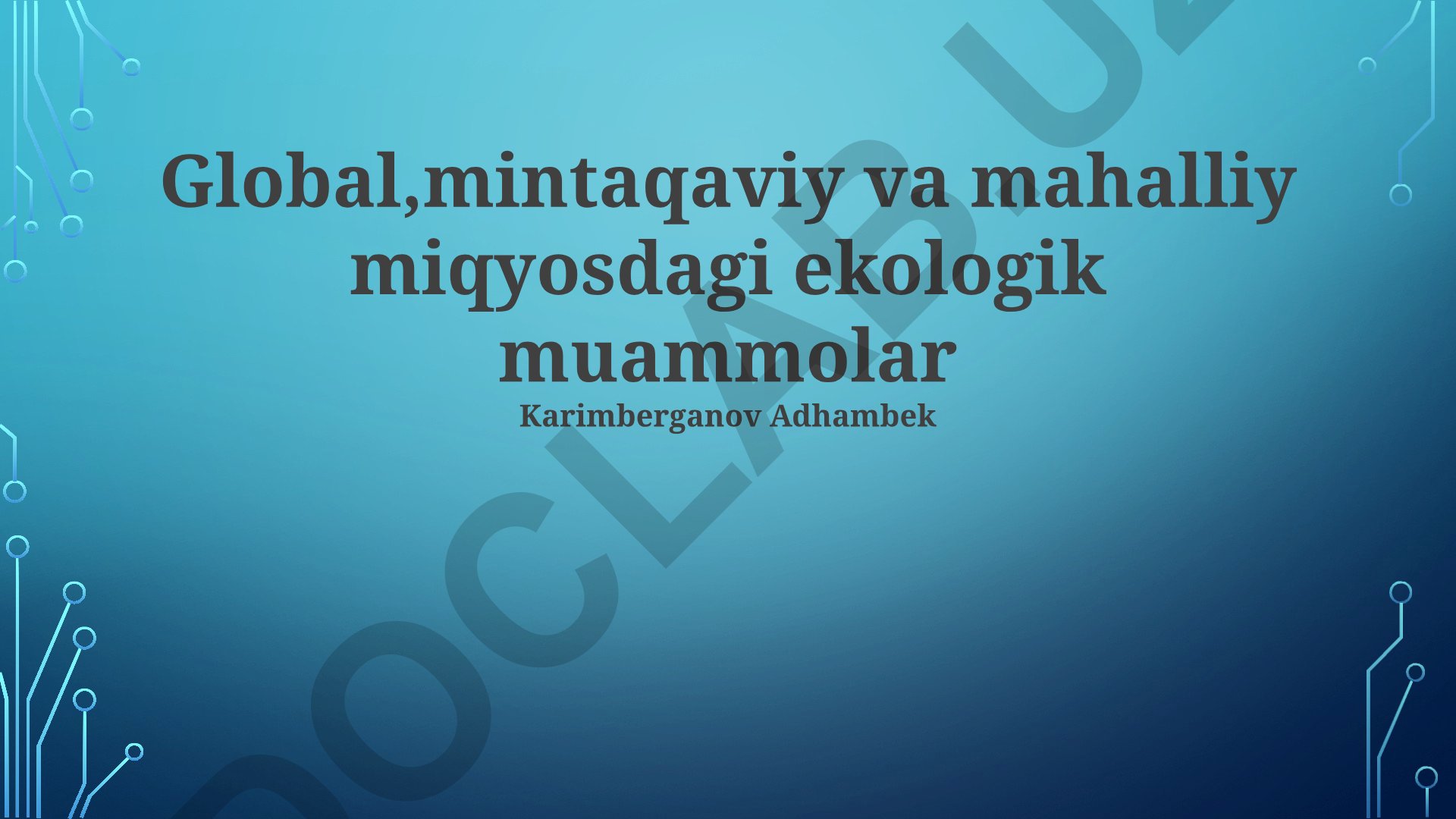 Global, mintaqaviy va mahalliy miqyosdagi ekologik muammolar