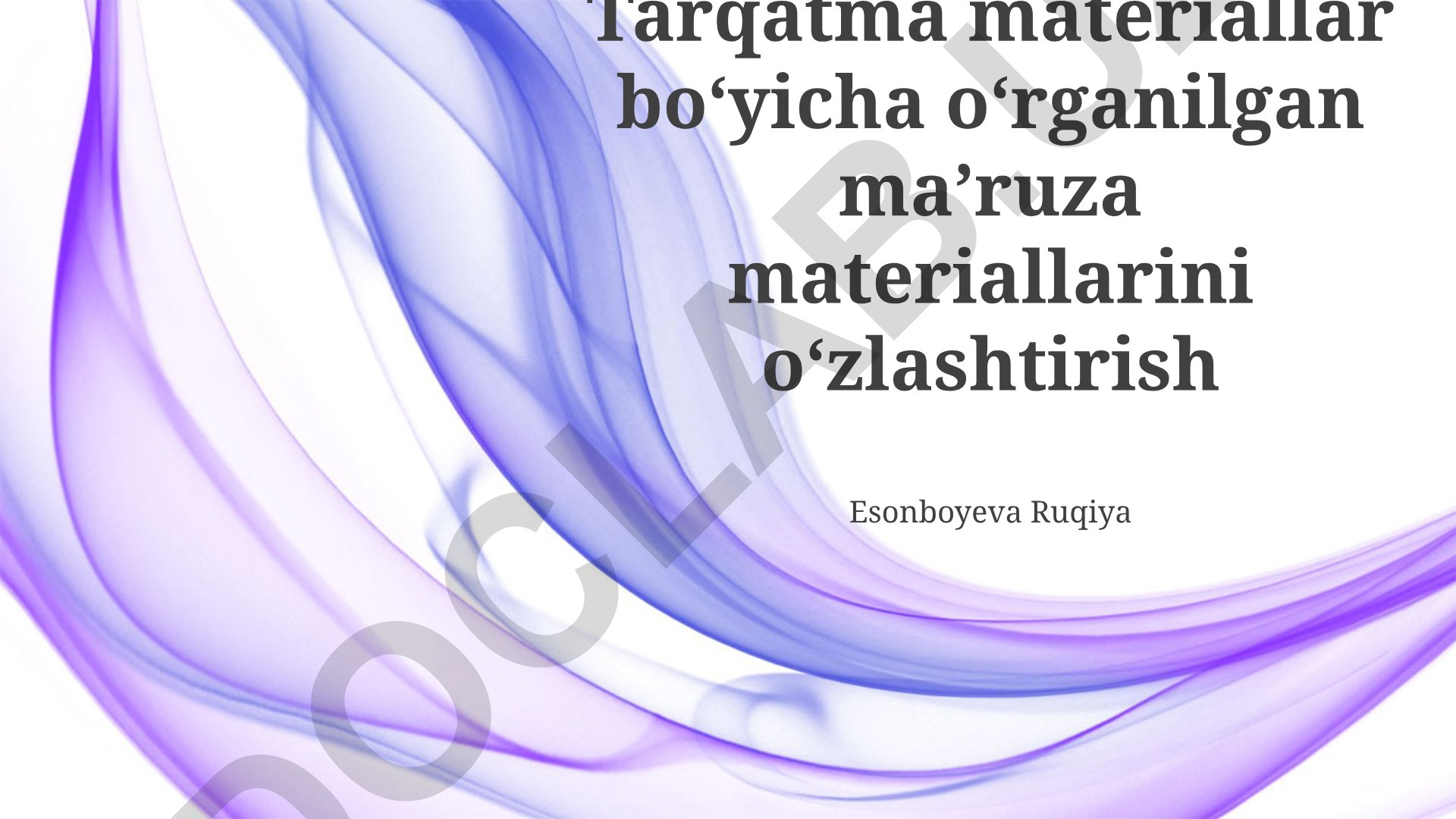 Tarqatma materiallarni o'rganish va o'zlashtirish usullari
