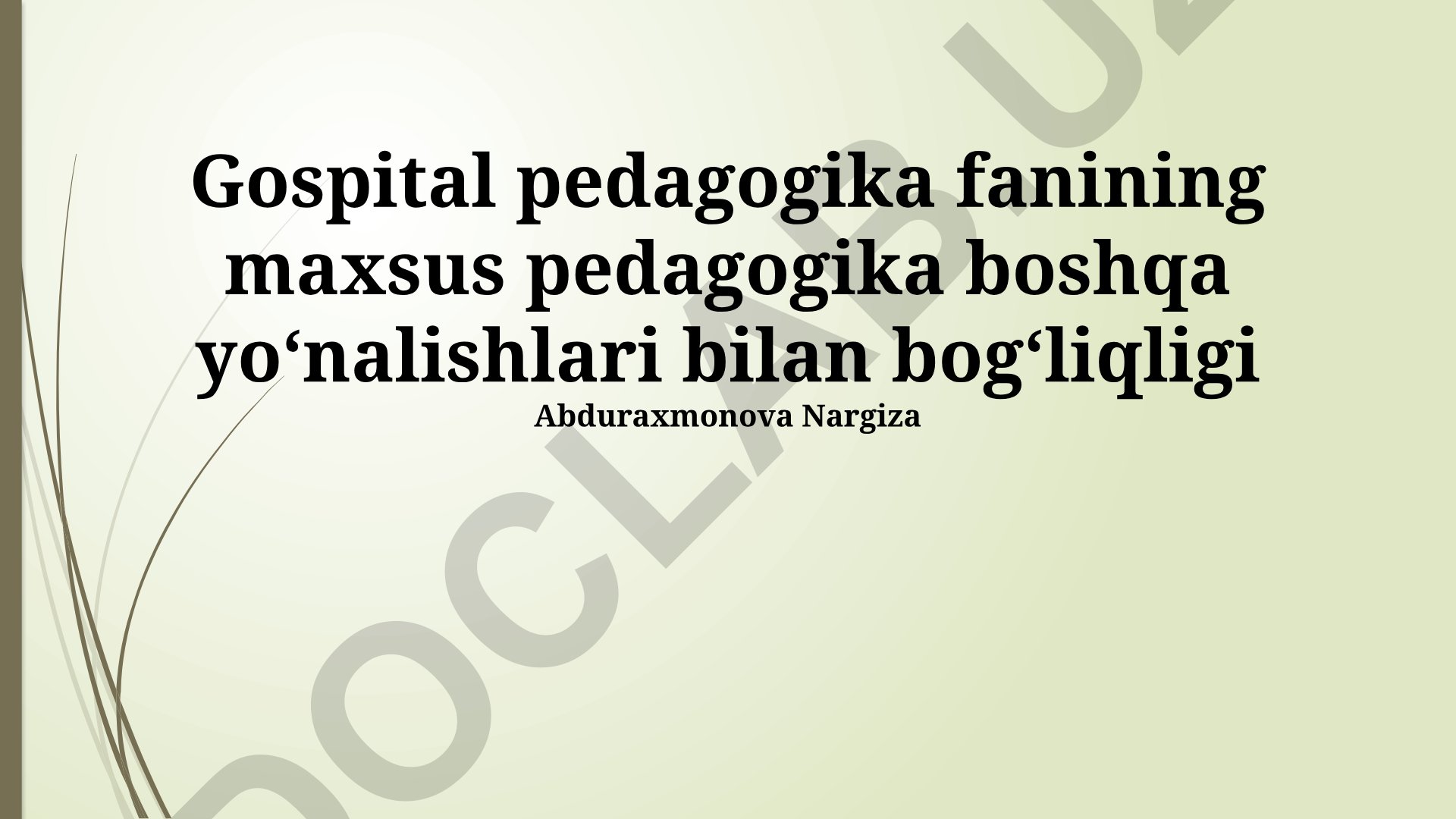 Gospital pedagogika fanining maxsus pedagogika yoʻnalishlari bilan bogʻliqligi