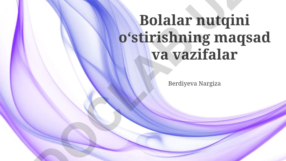 Bolalar nutqini rivojlantirish maqsadlari, bosqichlari va usullari