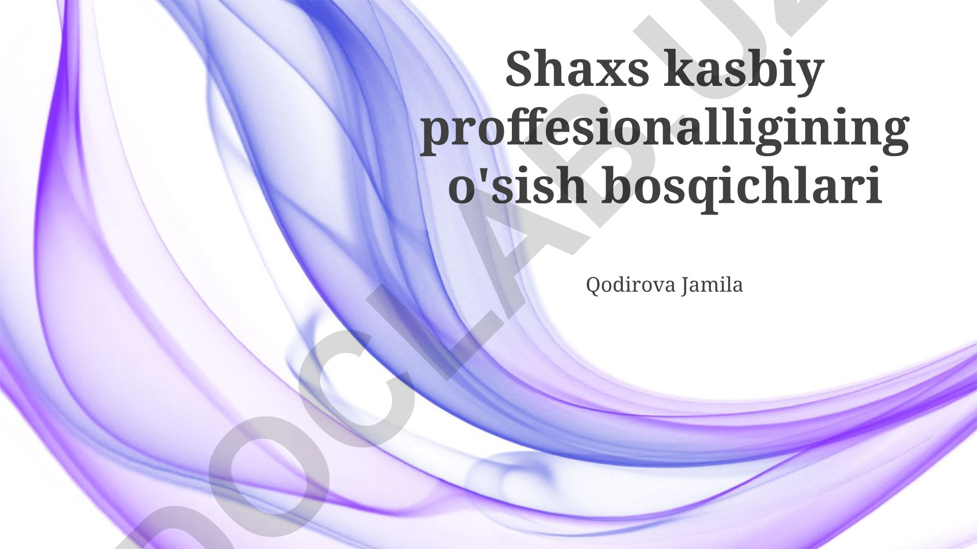 Shaxs kasbiy professionaligining o'sish bosqichlari
