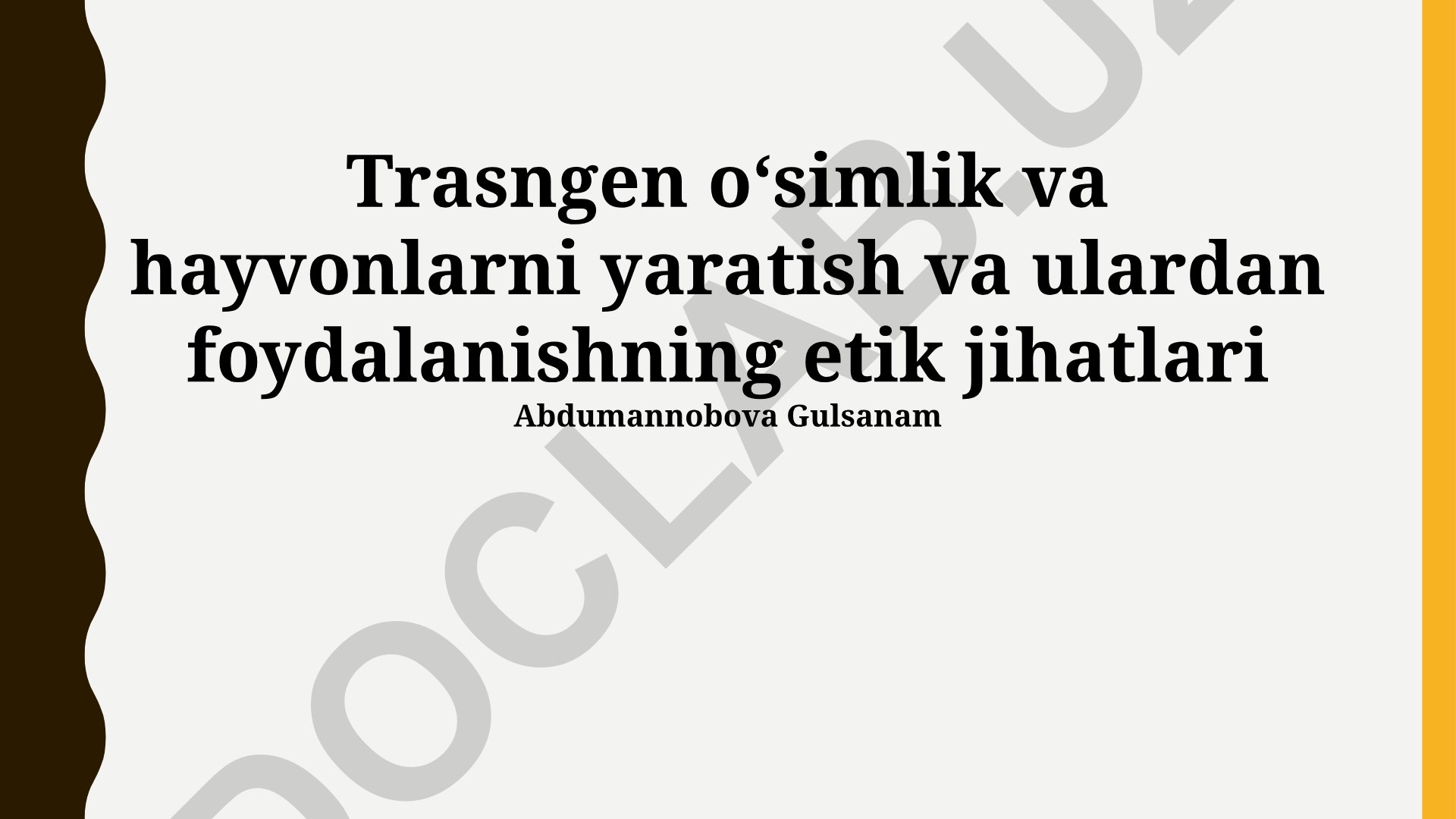 Transgenik o'simlik va hayvonlarni yaratish va ulardan foydalanishning etik jihatlari