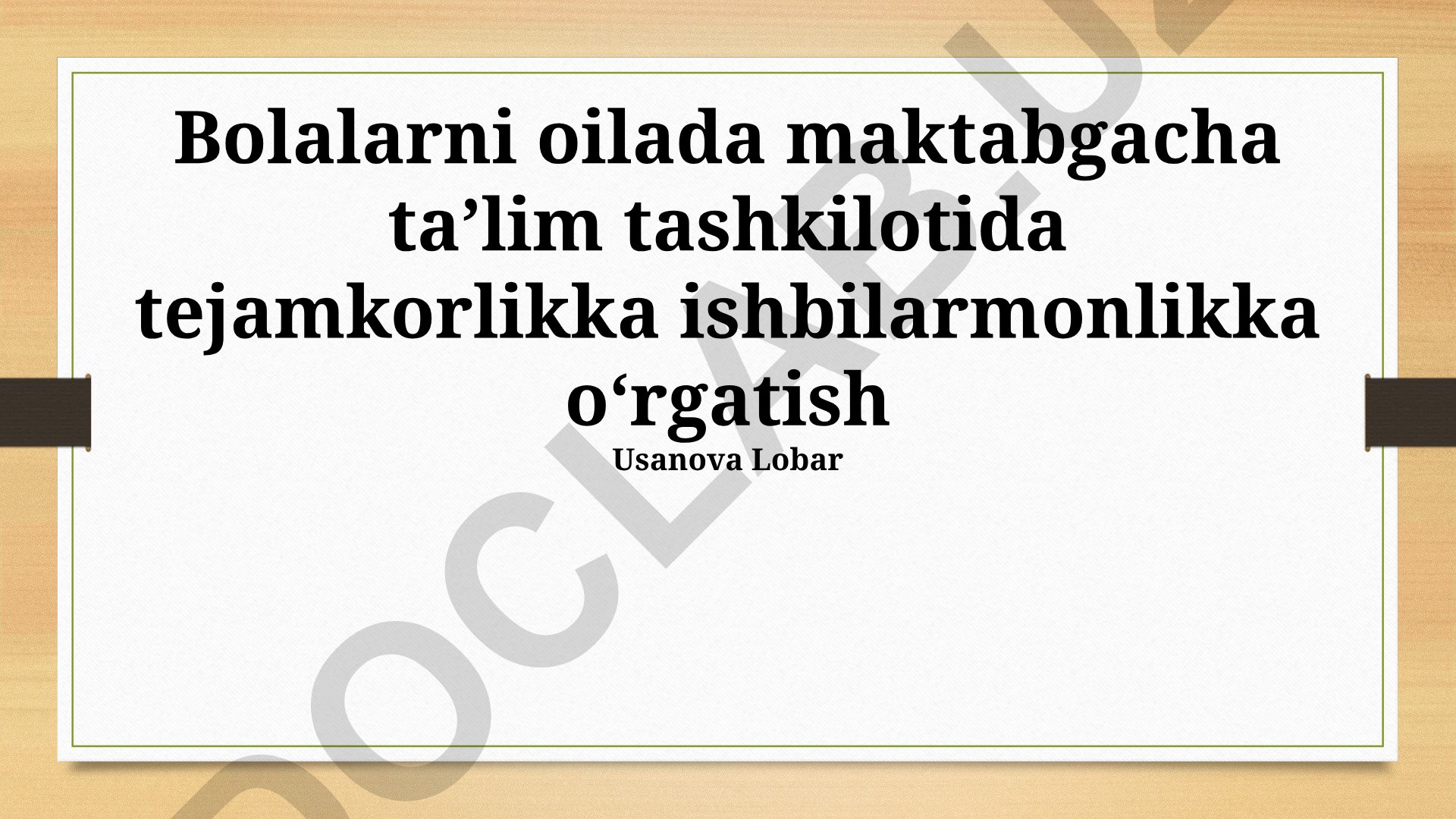 Bolalarni oilada va maktabgacha taʼlim tashkilotida tejamkorlikka va ishbilarmonlikka oʻrgatish