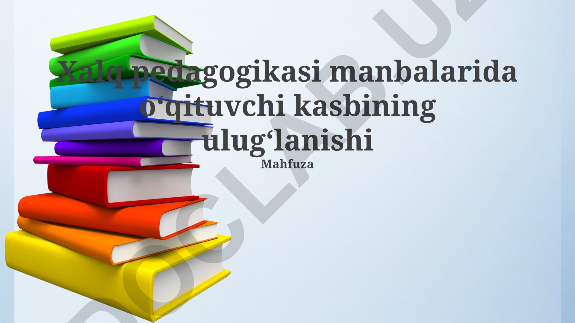 Xalq pedagogikasi manbalarida o'qituvchi kasbining ulug'lanishi