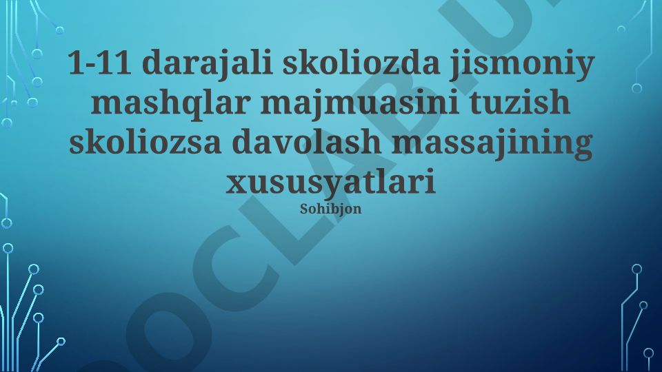 1-11 darajali skoliozda jismoniy mashqlar majmuasi va massaj terapiyasi