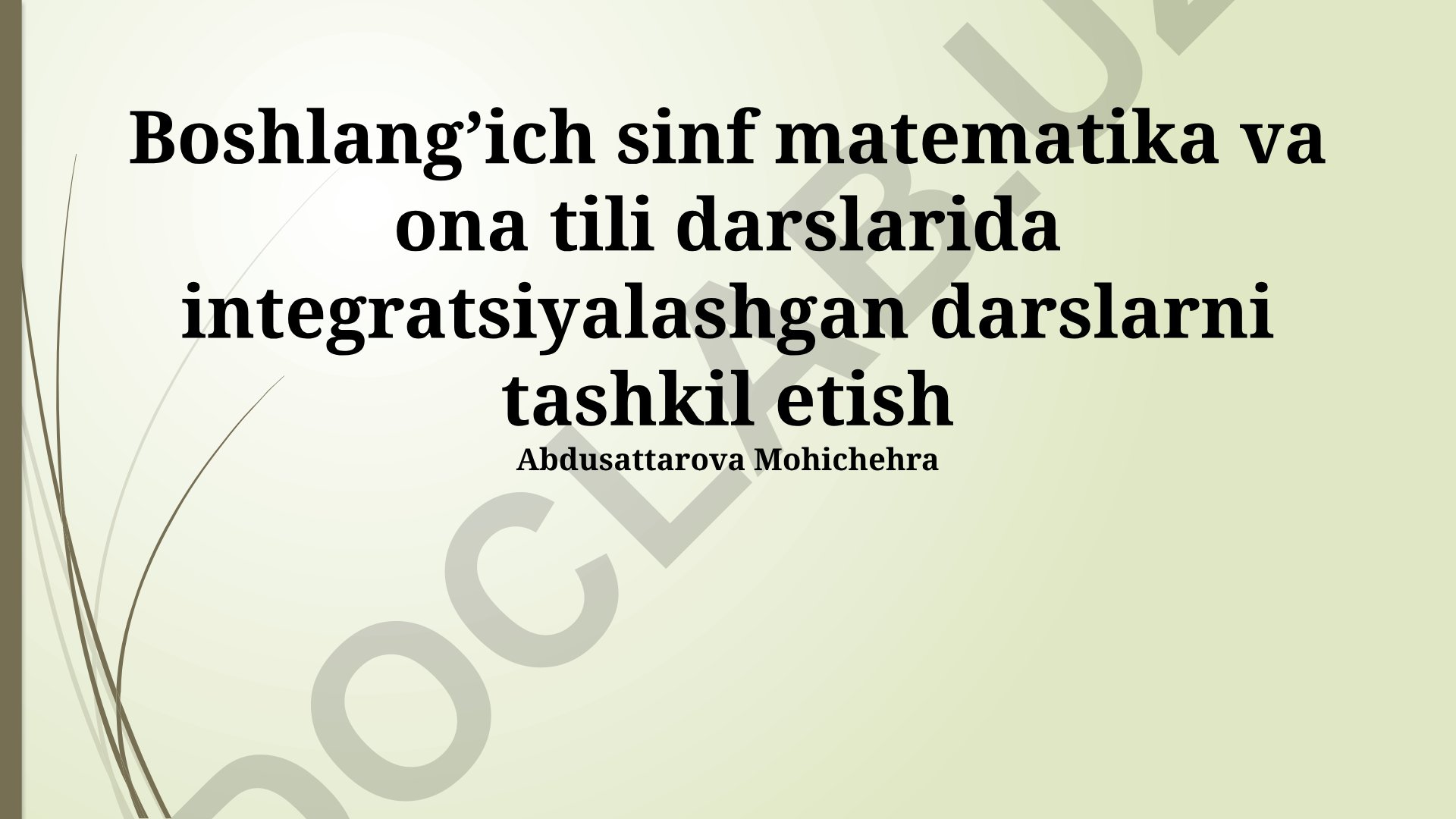 Boshlang'ich sinf matematika va ona tili darslarida integratsiyalashgan darslarni tashkil etish