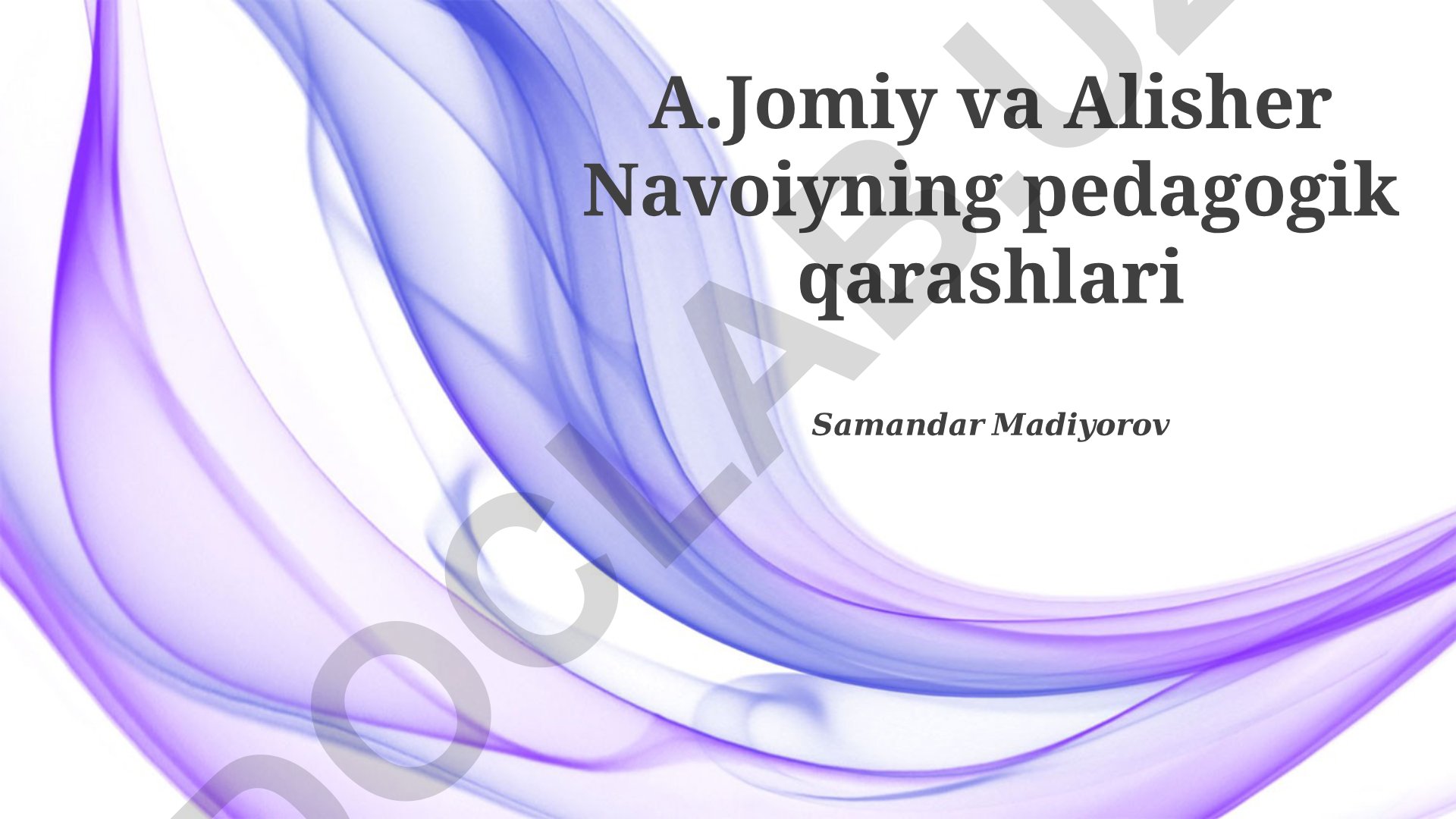 A.Jomiy va Alisher Navoiyning pedagogik qarashlari