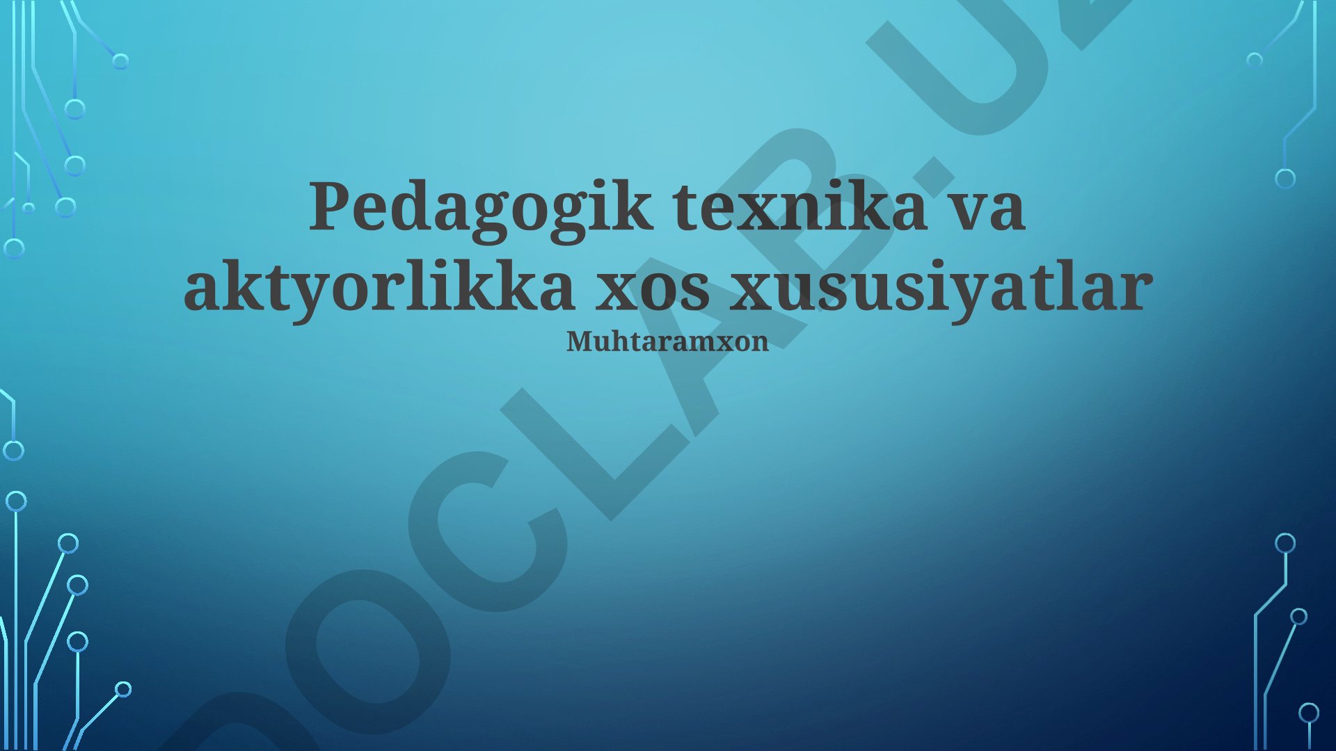 Pedagogik texnika va aktyorlikka xos xususiyatlar