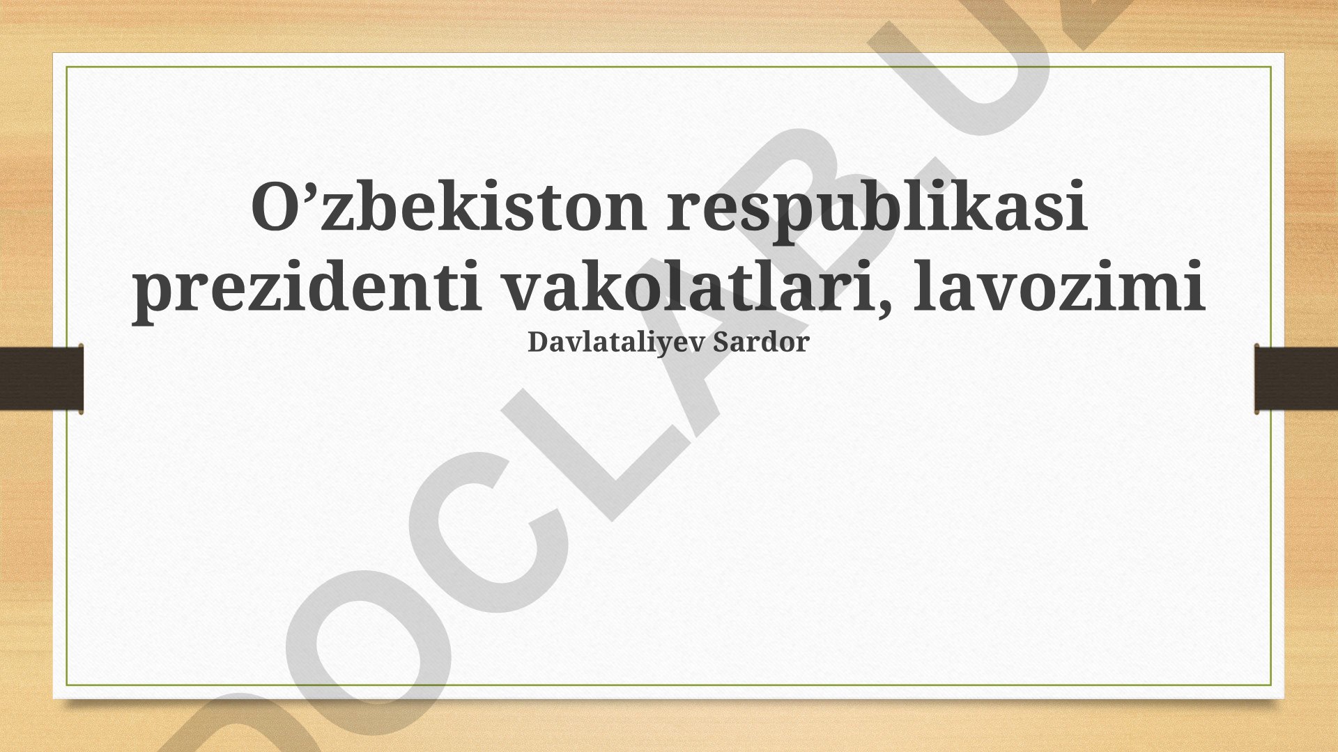 O'zbekiston Respublikasi Prezidentining vakolatlari va vazifalari