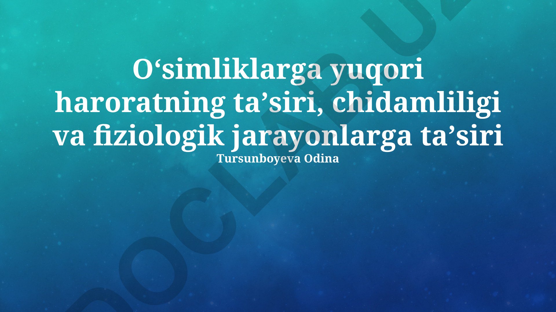 Oʻsimliklarga yuqori haroratning taʼsiri, chidamliligi va fiziologik jarayonlarga taʼsiri
