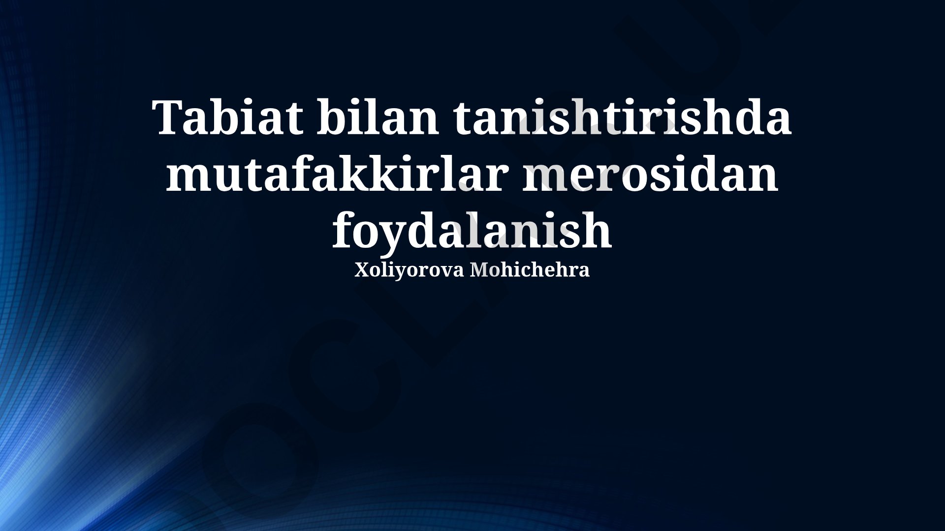 Tabiat bilan tanishtirishda mutafakkirlar merosidan foydalanish