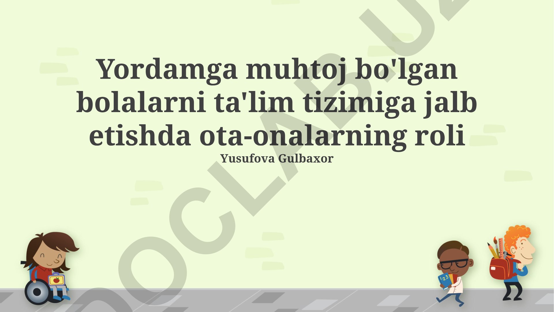 Yordamga muhtoj bolalarni ta'lim tizimiga jalb etishda ota-onalarning roli