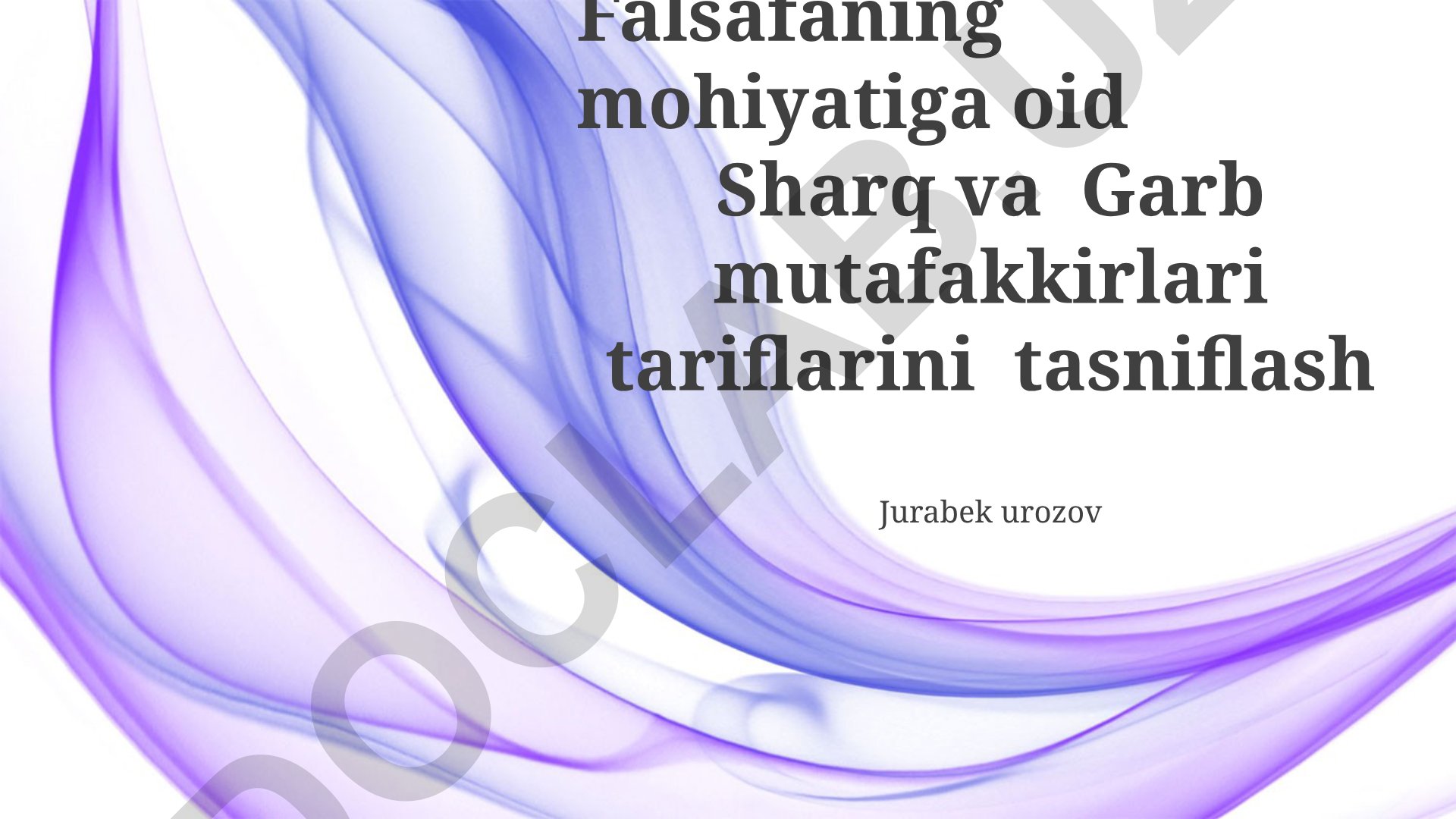 Sharq va G'arb mutafakkirlarining falsafa mohiyatini ta'riflashdagi yondashuvlar