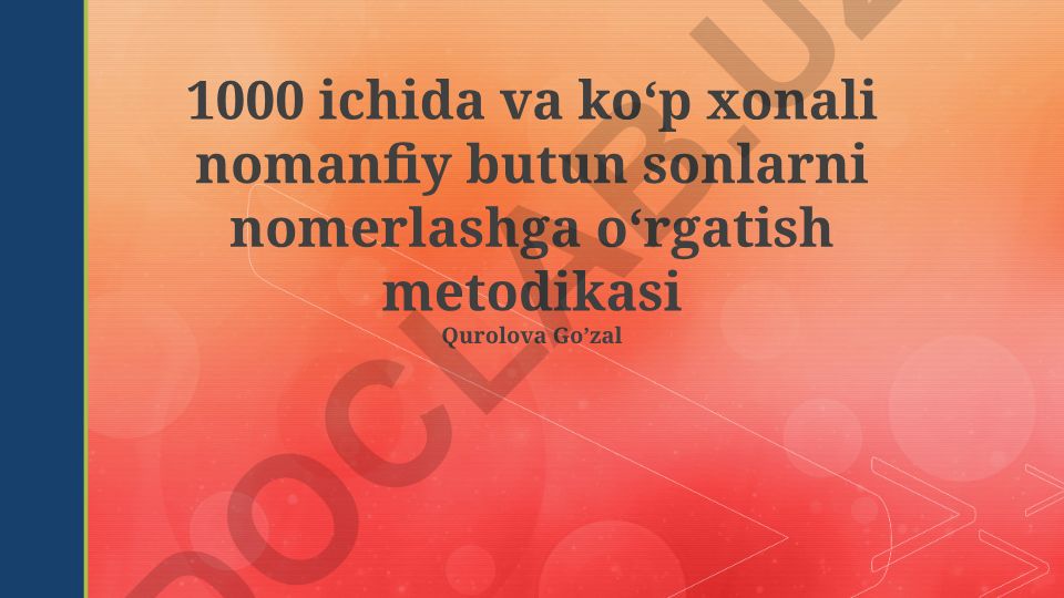 1000 ichida va koʻp xonali butun sonlarni nomerlashga oʻrgatish metodikasi