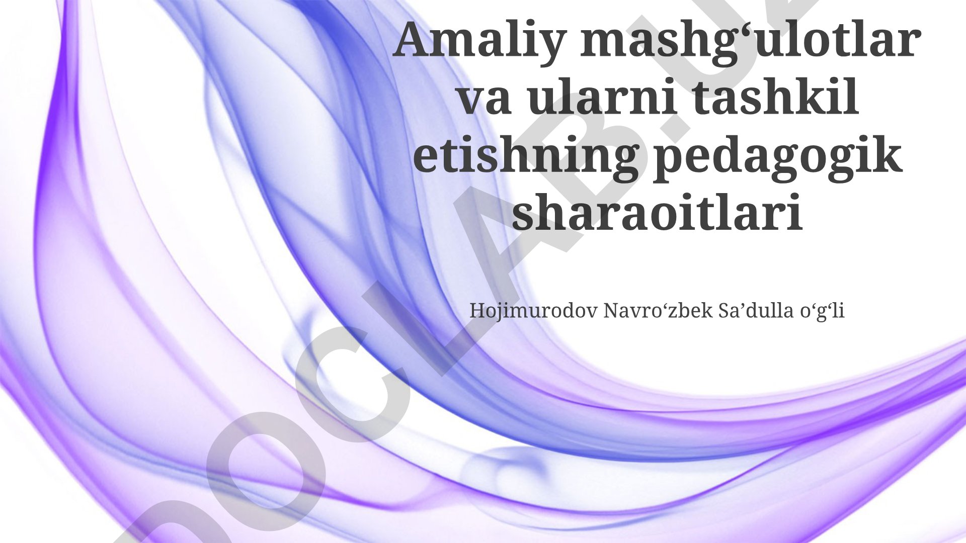 Amaliy mashg'ulotlar va ularni tashkil etishning pedagogik sharaoitlari