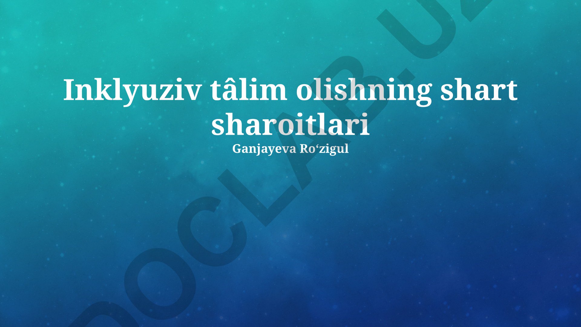 Inklyuziv ta'lim olishning shart-sharoitlari