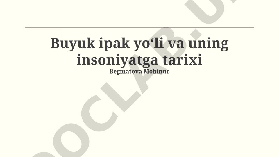 Buyuk ipak yoʻli va uning insoniyatga tarixi