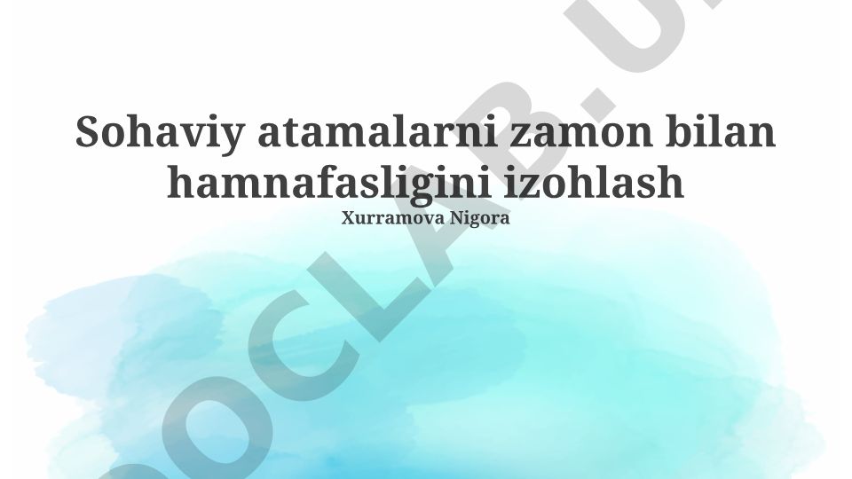 Sohaviy atamalarni zamon bilan hamnafasligini izohlash