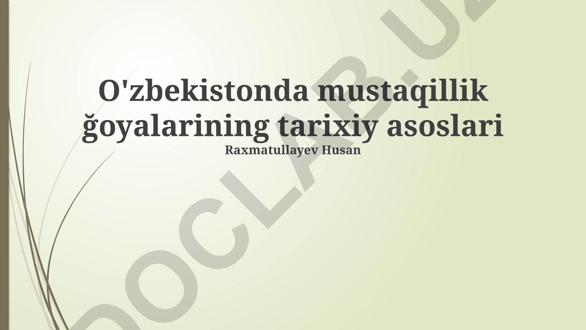 O'zbekistonda mustaqillik ğoyalarining tarixiy asoslari