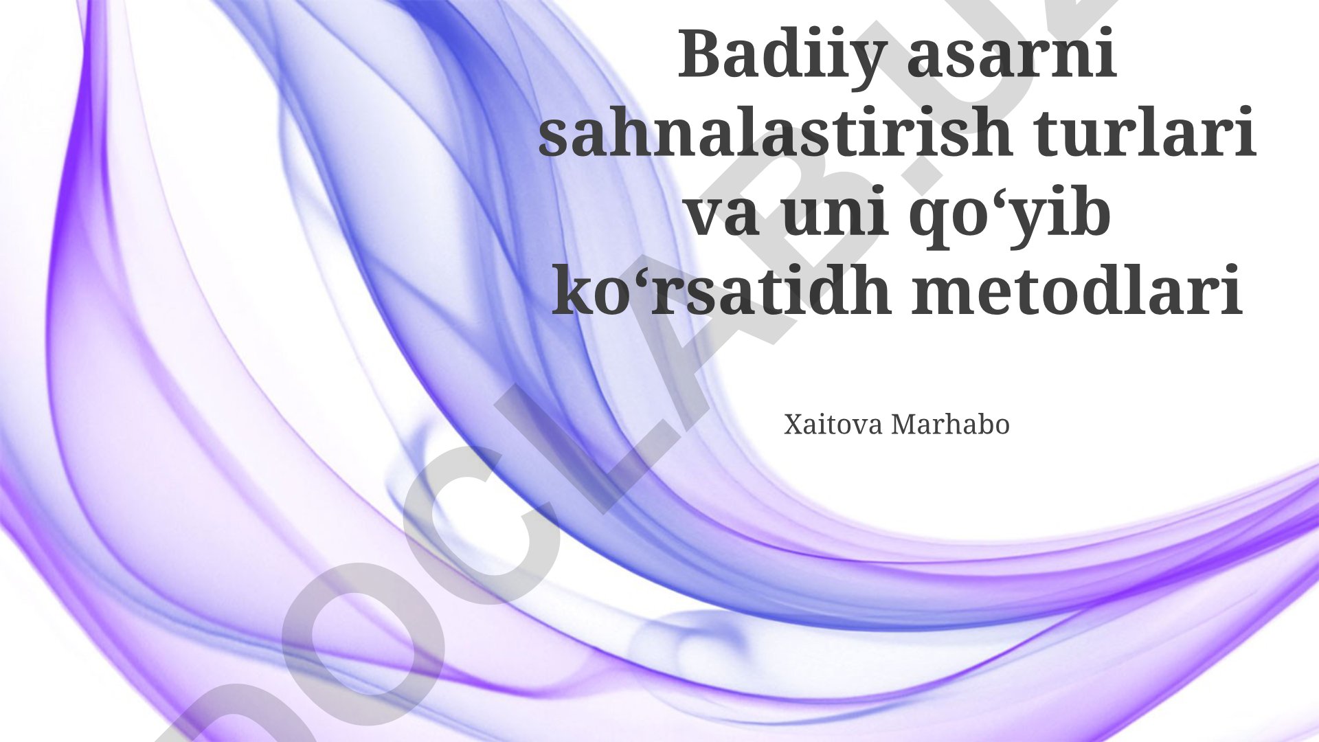 Badiiy asarni sahnalashtirish turlari va metodlari