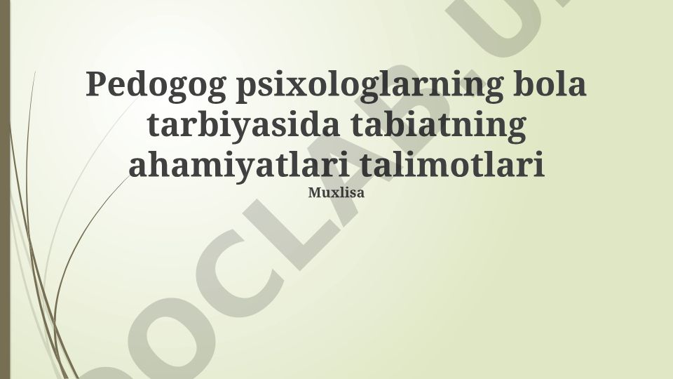 Pedogog psixologlarning bola tarbiyasida tabiatning ahamiyatlari talimotlari