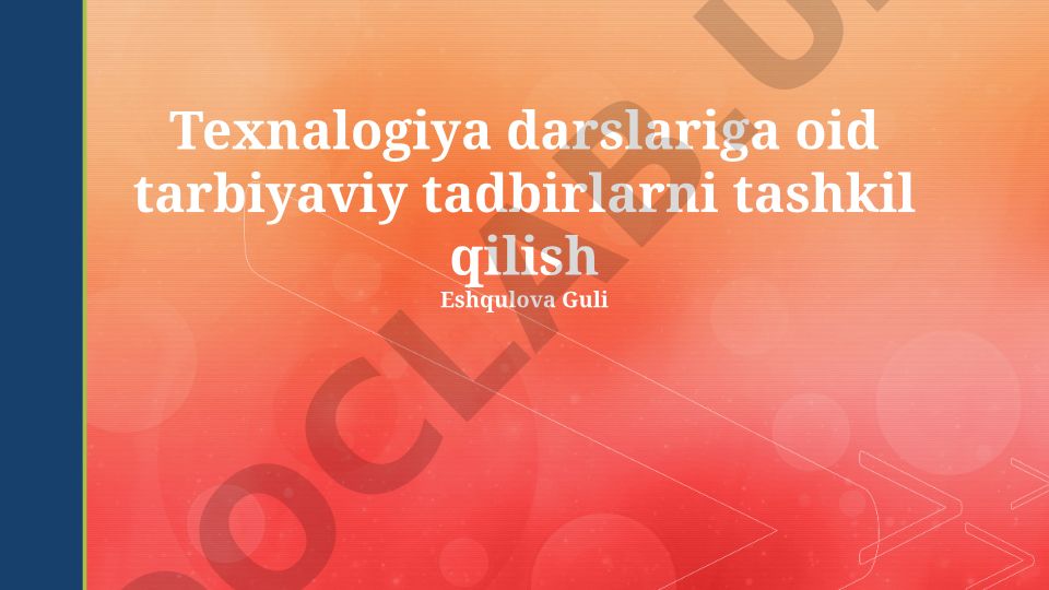 Texnologiya darslariga oid tarbiyaviy tadbirlarni tashkil qilish