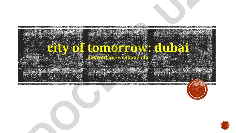 Dubai shahrining kelajagi: innovatsiyalar va barqaror rivojlanish