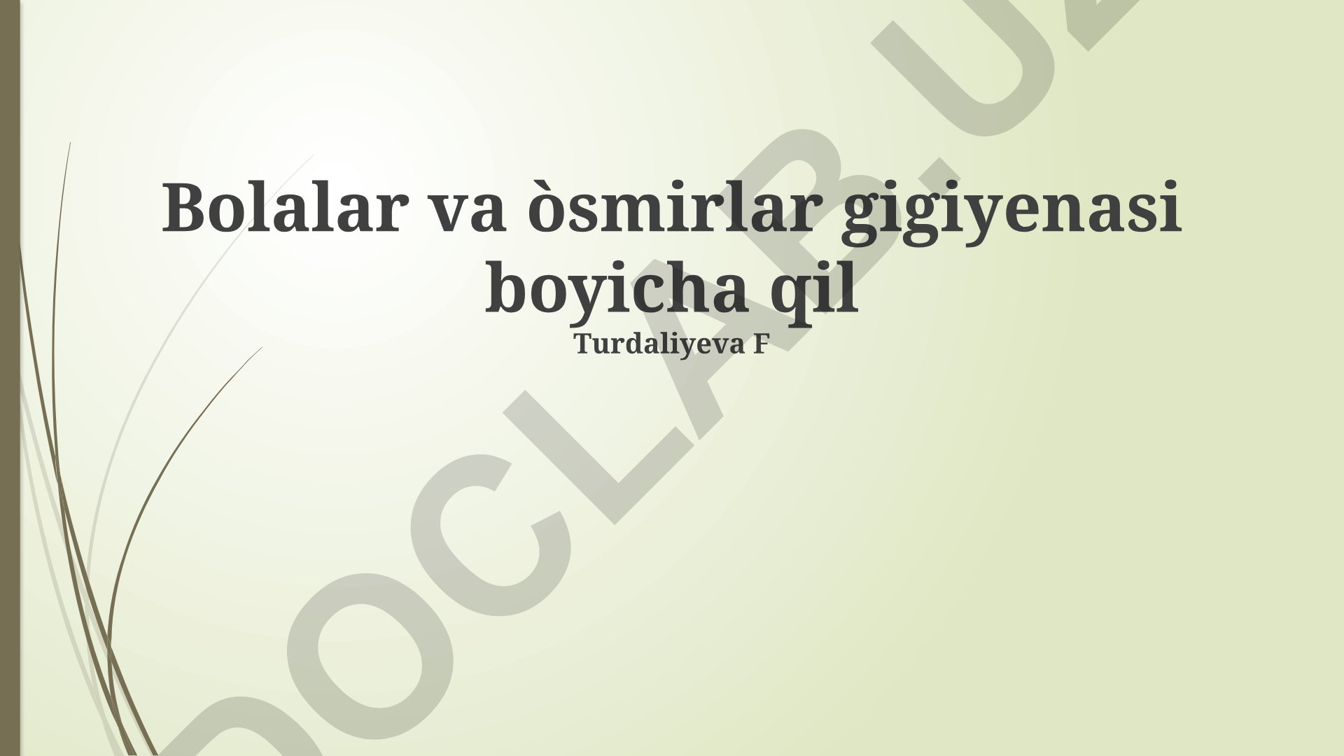 Bolalar va o'smirlar gigienasi asoslari