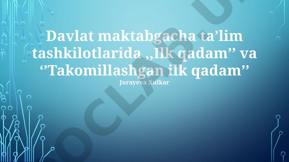 Ilk qadam va Takomillashgan ilk qadam dasturlari: maqsad, vazifalar va rivojlanish