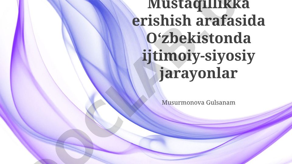 Mustaqillik arafasida Oʻzbekistondagi ijtimoiy-siyosiy jarayonlar