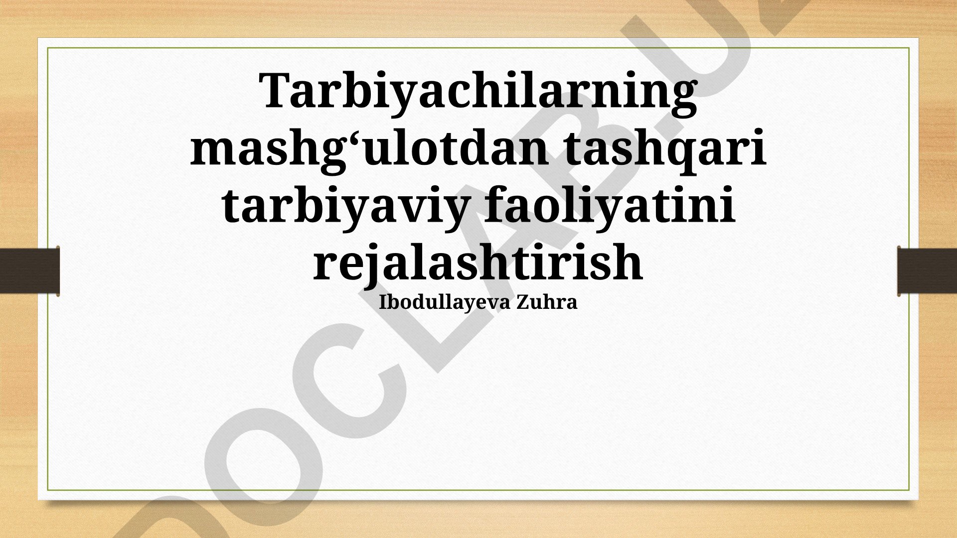 Tarbiyachilarning mashgʻulotdan tashqari tarbiyaviy faoliyatini rejalashtirish