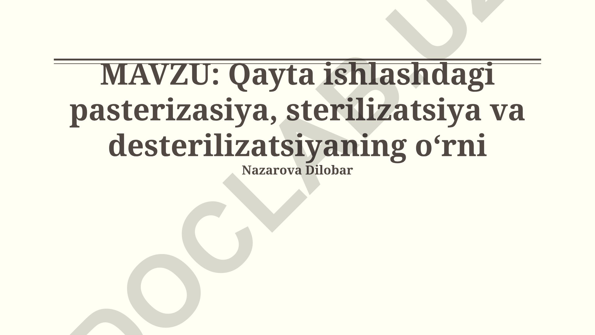 Qayta ishlashdagi pasterizasiya, sterilizatsiya va desterilizatsiyaning oʻrni