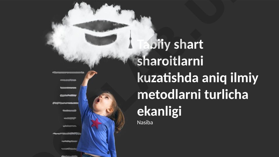 Tabiiy shart sharoitlarni kuzatishda ilmiy metodlarning xilma-xilligi