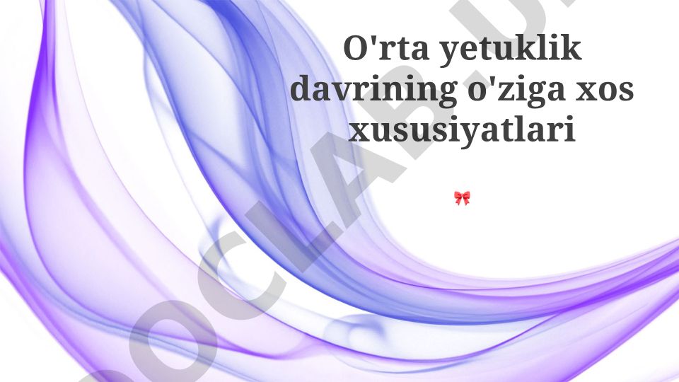 O'rta yetuklik davrining o'ziga xos xususiyatlari