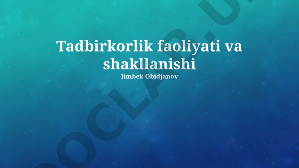 Tadbirkorlik faoliyati va shakllanishi