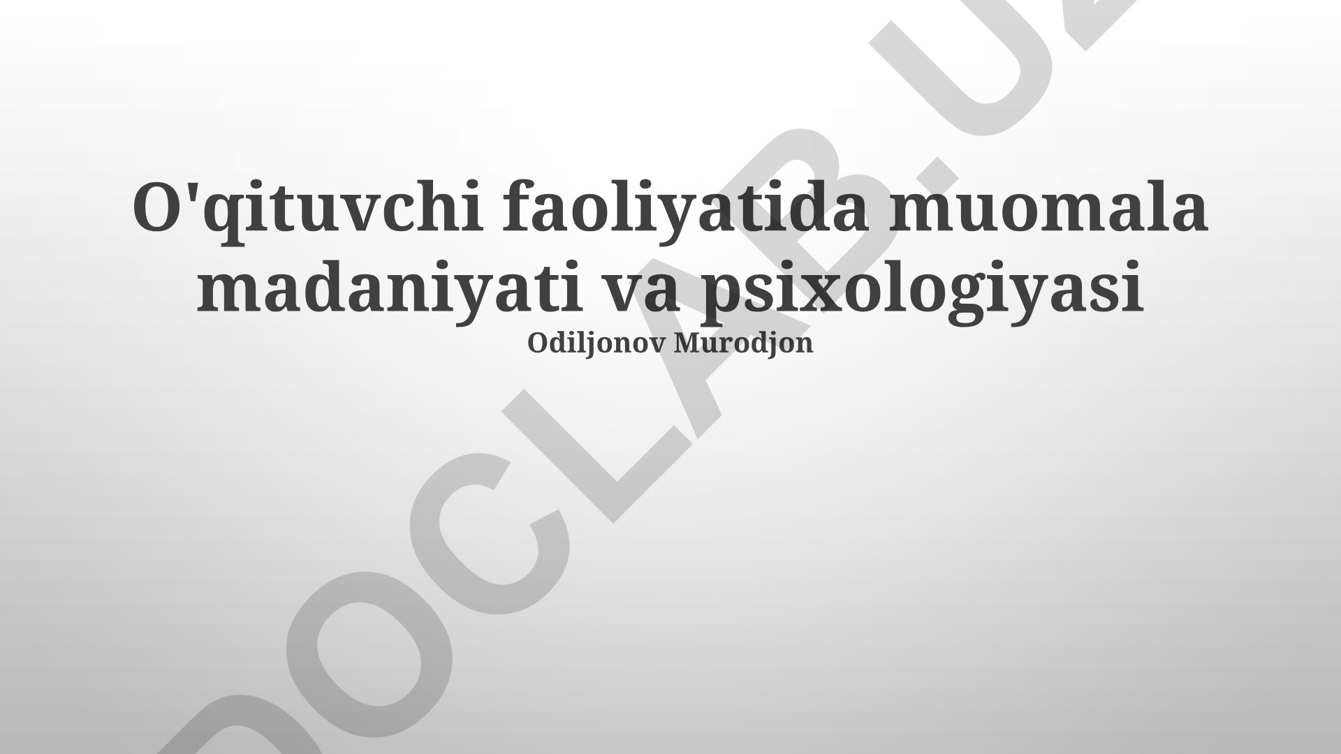 O'qituvchi faoliyatida muomala madaniyati va psixologiyasi