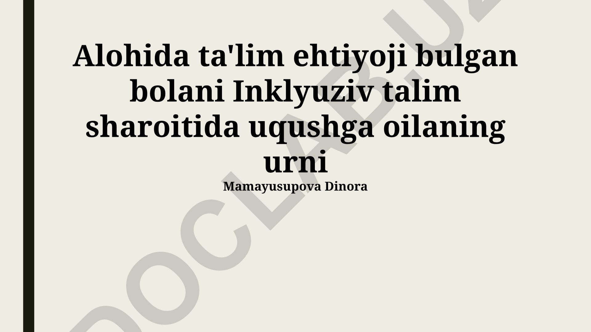 Inklyuziv ta'lim muhitida maxsus ta'limga muhtoj bolaning tarbiyasida oilaning roli