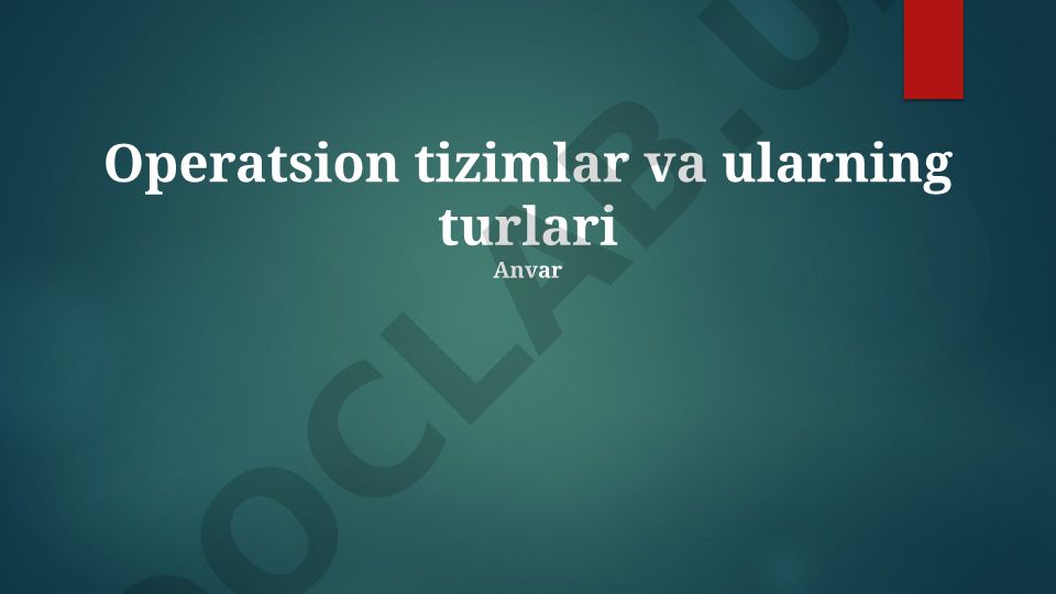 Operatsion tizimlar va ularning turlari
