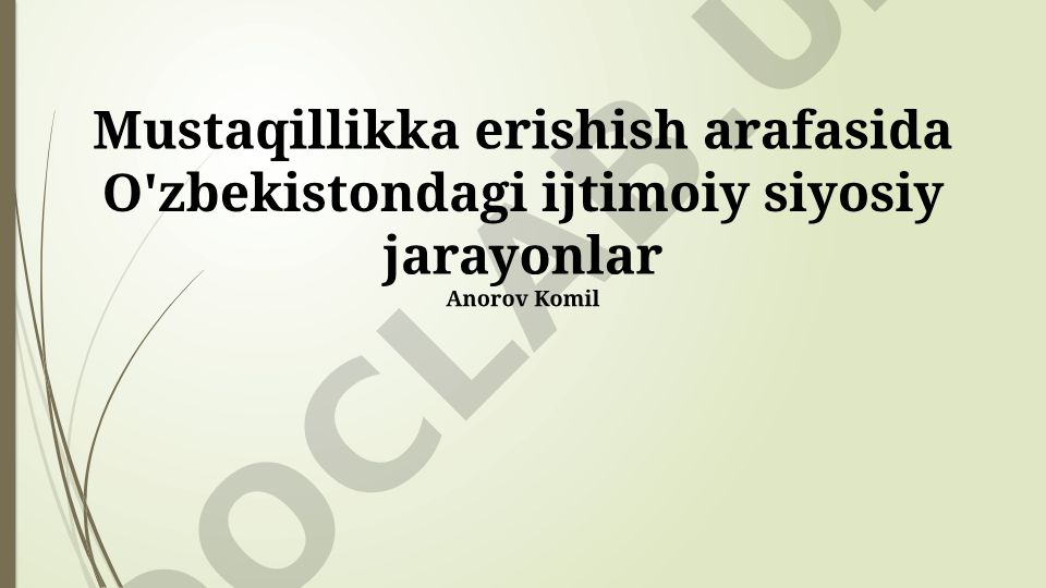 Mustaqillikka erishish arafasida O'zbekistondagi ijtimoiy siyosiy jarayonlar