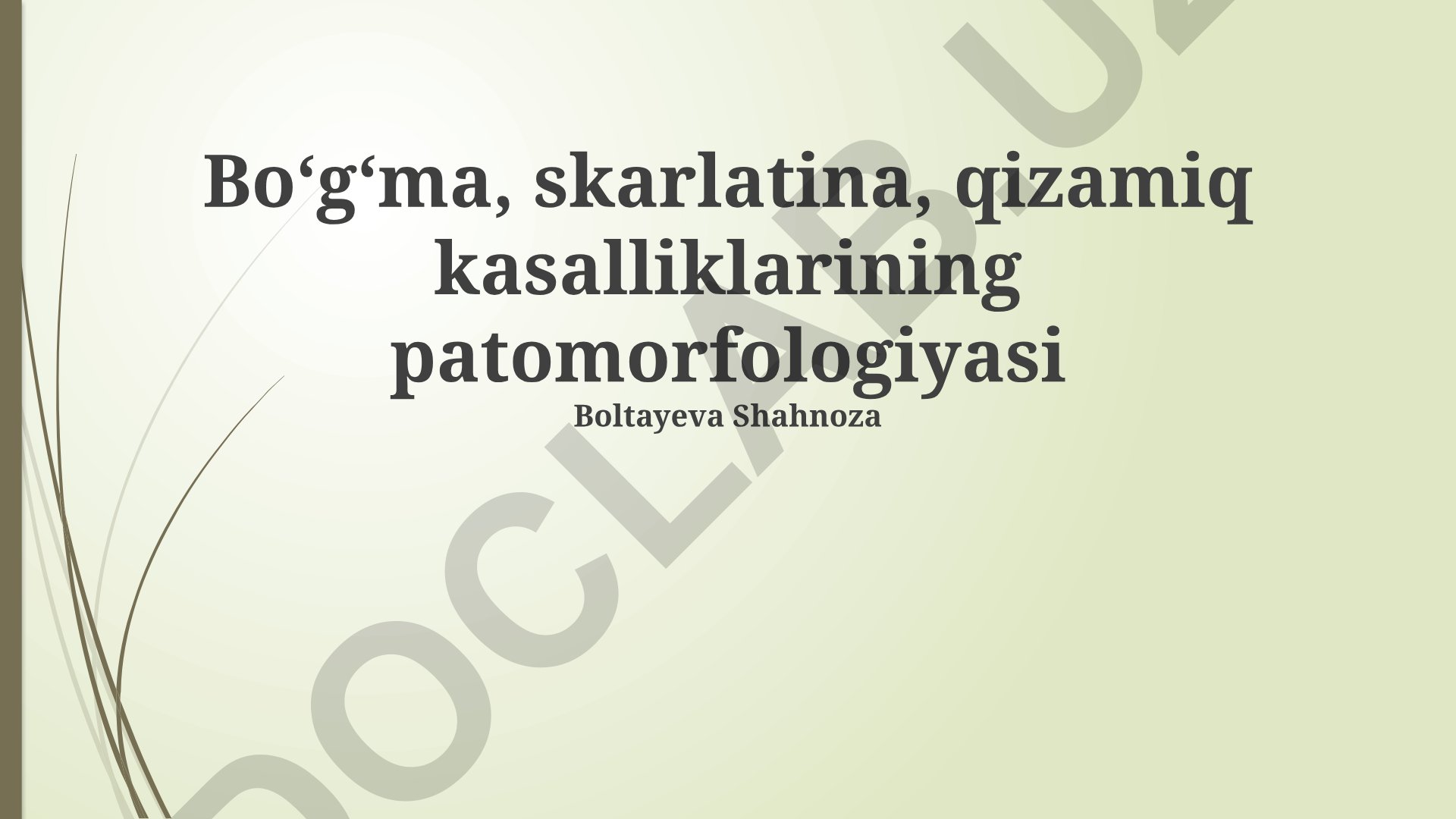 Bo‘g‘ma, skarlatina, qizamiq kasalliklarining patomorfologiyasi