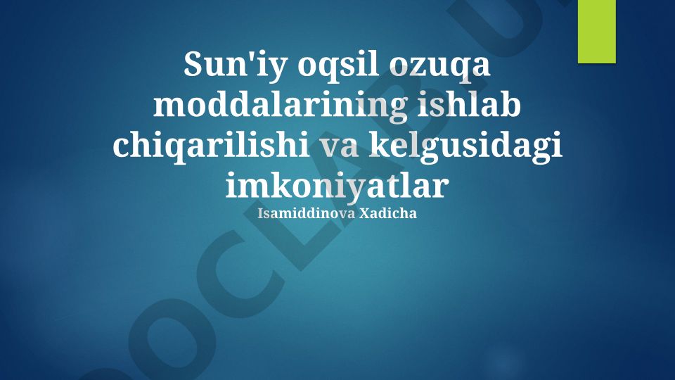 Sun'iy oqsil ozuqa moddalarining ishlab chiqarilishi va kelgusidagi imkoniyatlar