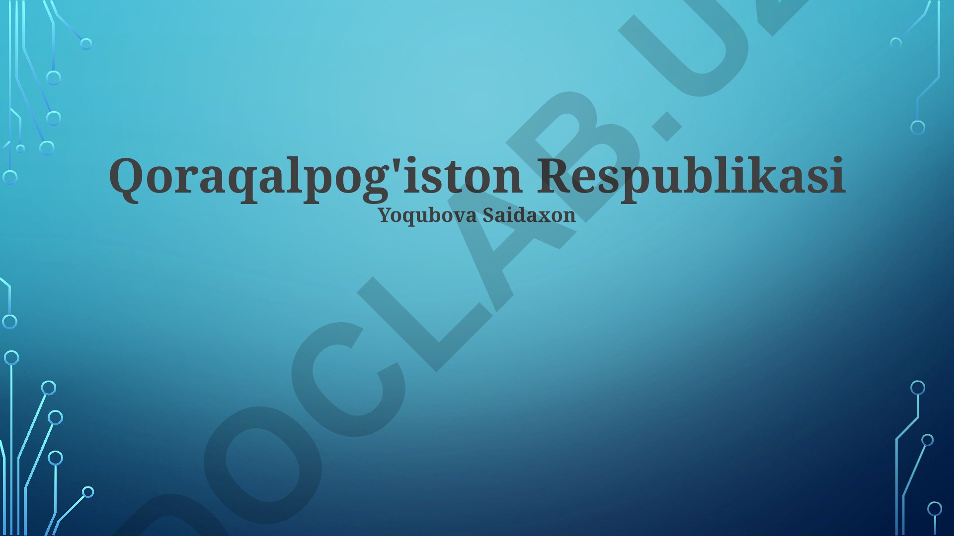 Qoraqalpog'iston Respublikasining geografiyasi, tarixi, madaniyati va infratuzilmasi