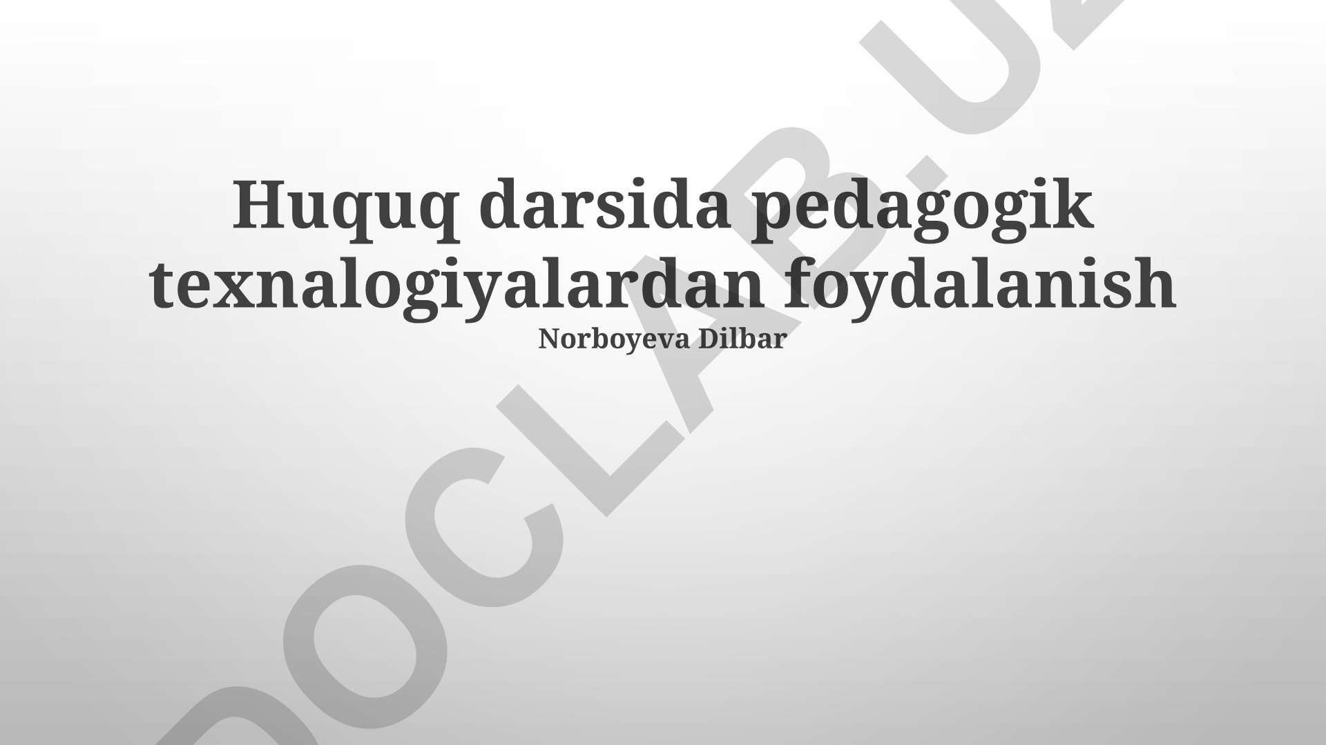 Huquq darsida pedagogik texnologiyalardan foydalanish