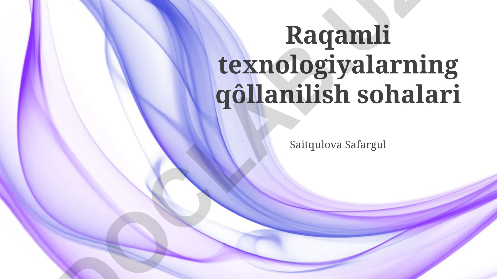 Raqamli texnologiyalarning qo'llanilish sohalari