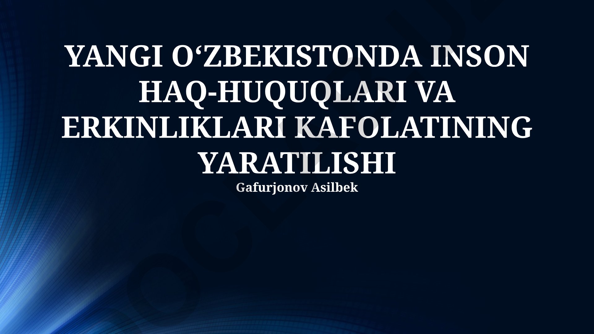 Yangi O‘zbekistonda inson huquqlari va erkinliklari kafolatining yaratilishi