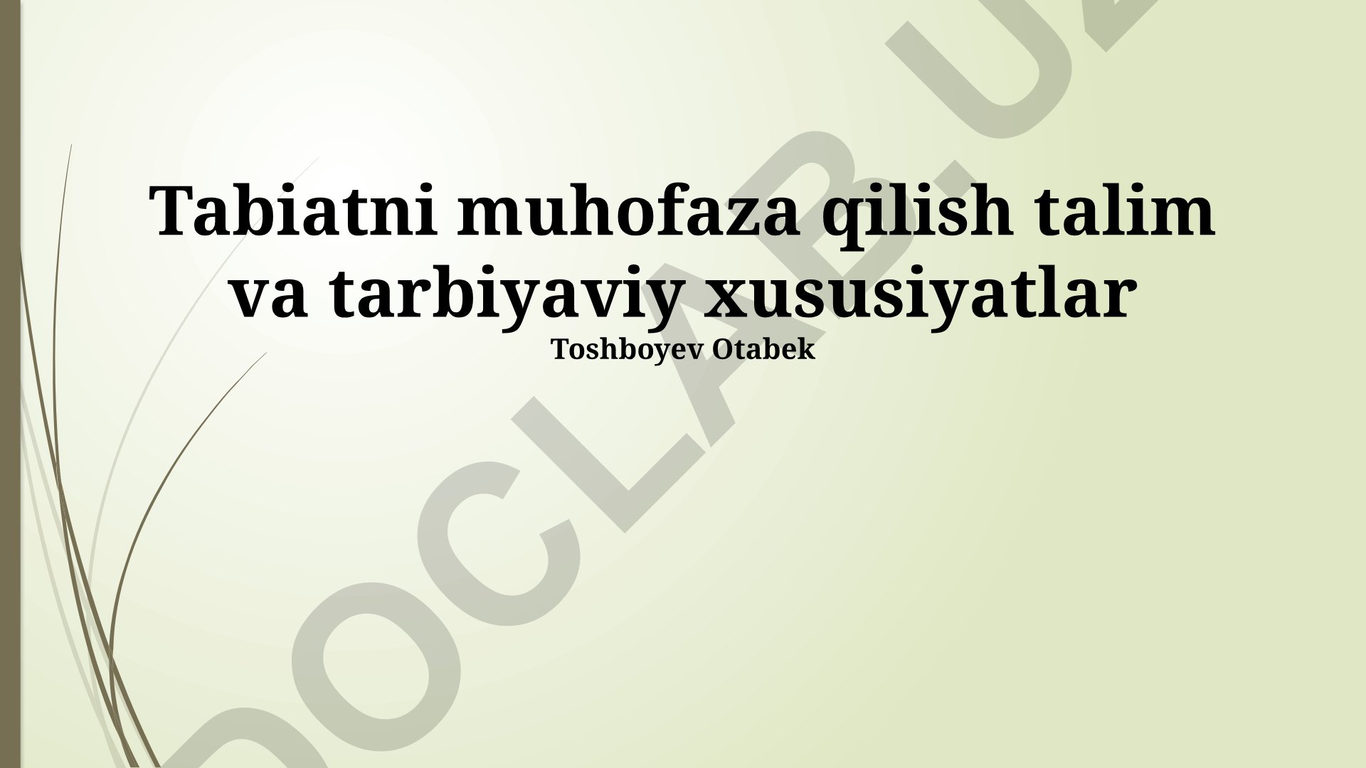 Tabiatni muhofaza qilish ta'lim va tarbiyaviy xususiyatlar