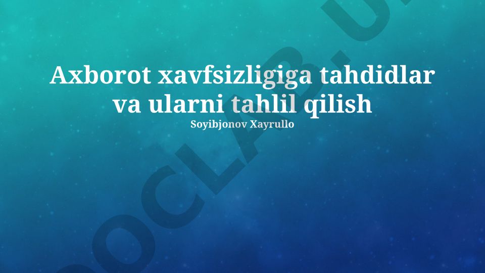 Axborot xavfsizligiga tahdidlar va ularni tahlil qilish