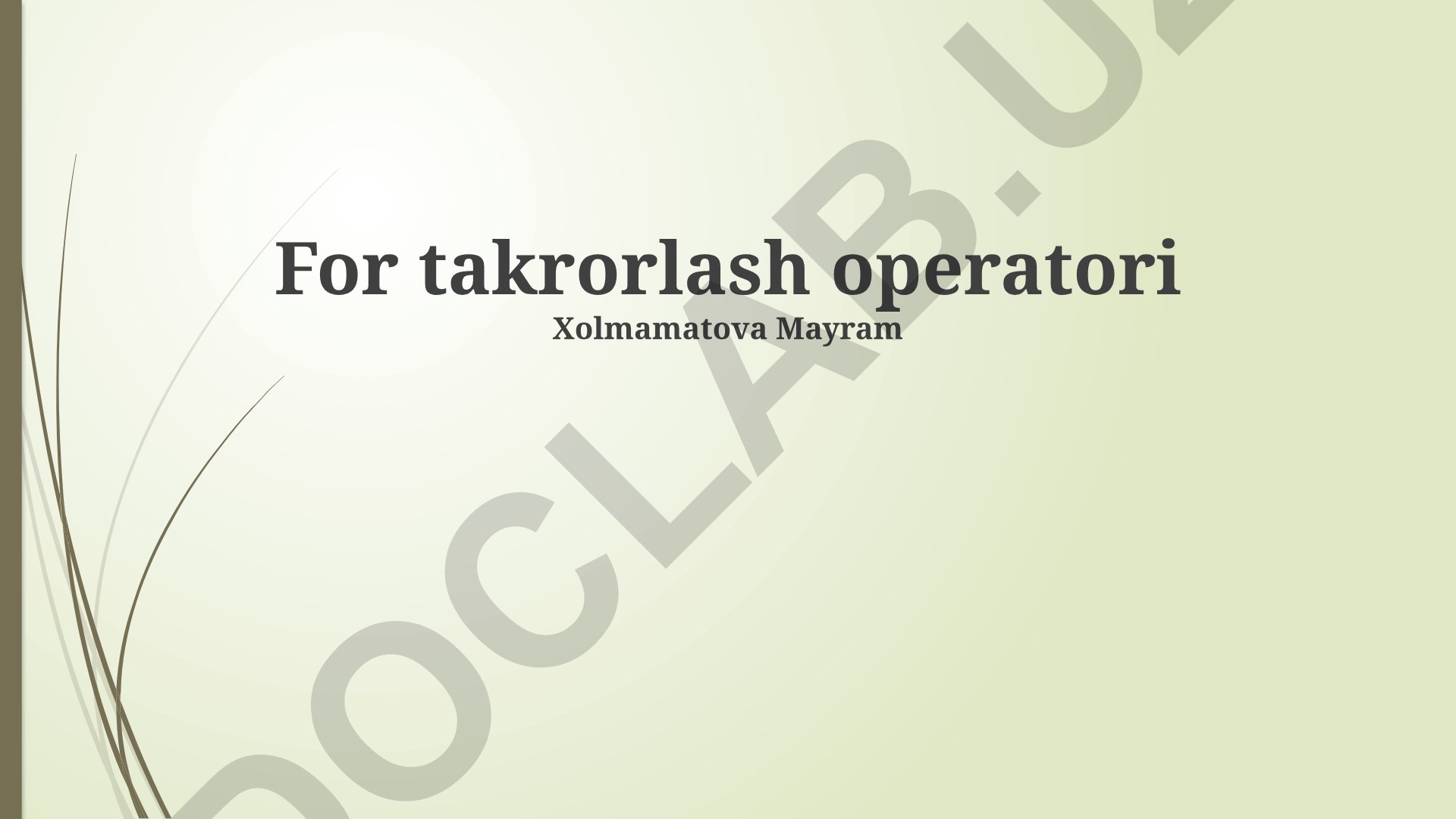 Takrorlash operatorlari va dasturlash tillarida qo'llanilishi