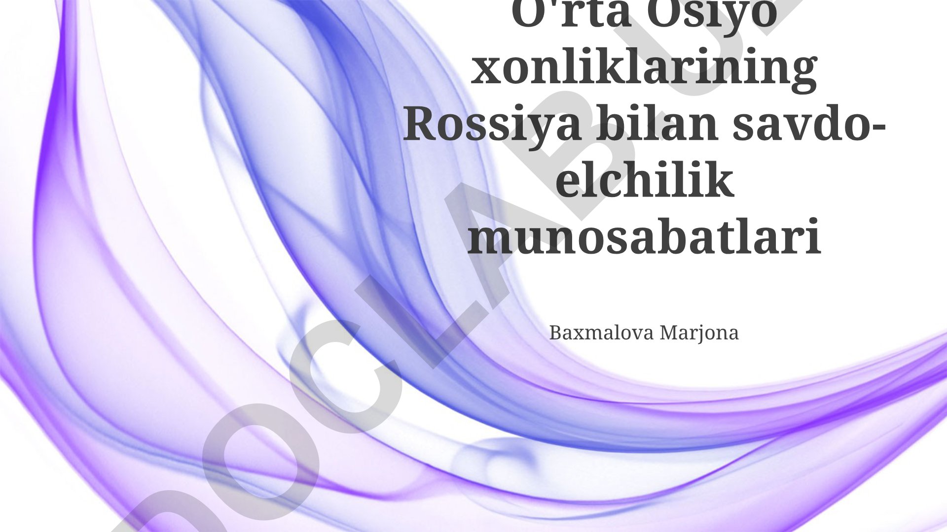 O'rta Osiyo xonliklarining Rossiya bilan savdo-elchilik munosabatlari